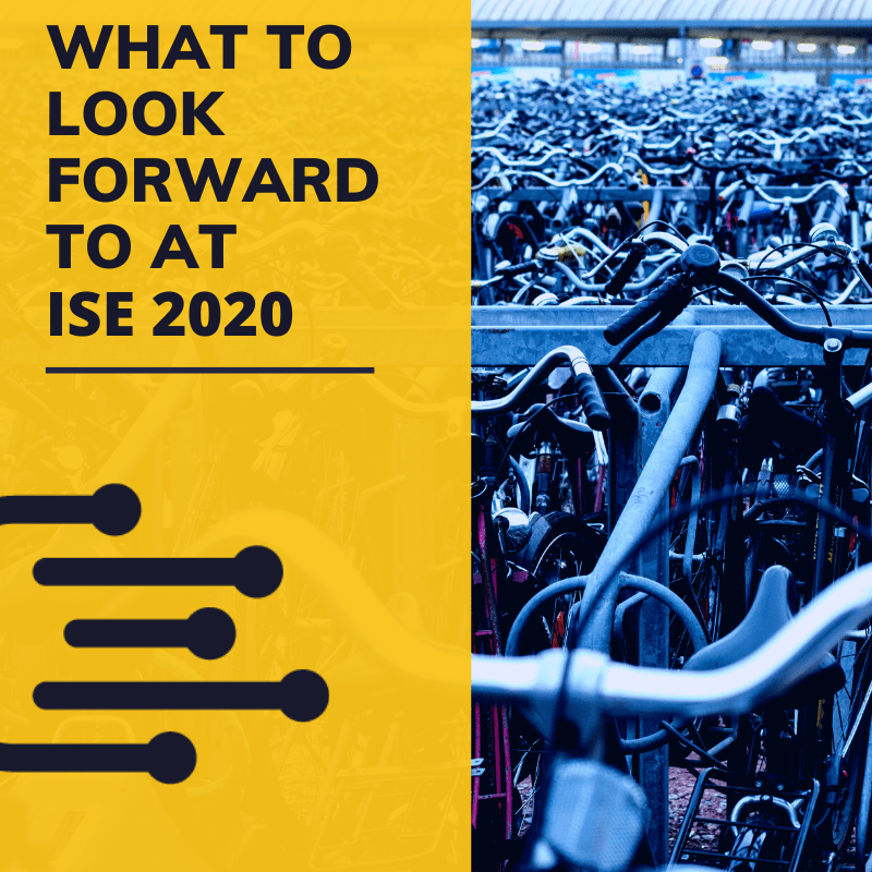 What to Look Forward to at ISE&nbsp;2020