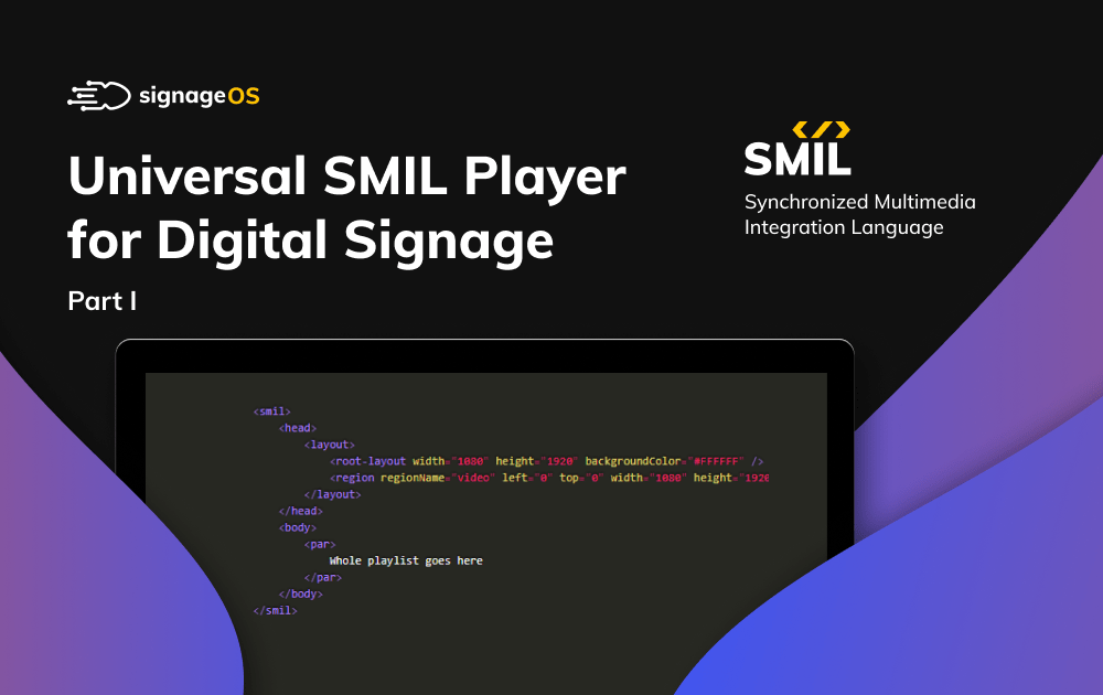 Universal, Digital Signage Hardware-Agnostic SMIL&nbsp;Player